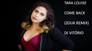 Tara Louise - Come Back (Zouk Remix DJ Vitório)