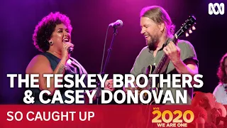 The Teskey Brothers & Casey Donovan - So Caught Up | New Year's Eve 2020