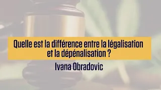 Quelle est la différence entre la légalisation et la dépénalisation ?