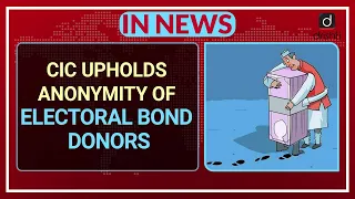 CIC upholds anonymity of Electoral Bond donors - In News