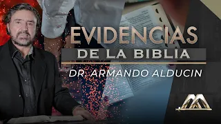 Evidencias de la Biblia | Dr. Armando Alducin