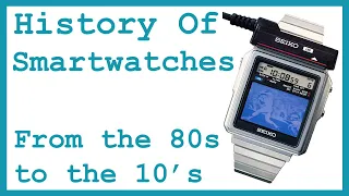 The First Ever Smart Watch! | A History of Smart Watches