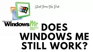 Does Windows ME Still Work?