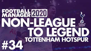 Non-League to Legend FM20 | TOTTENHAM | Part 34 | HARRY KANE | Football Manager 2020