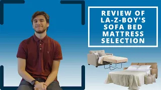 Review of the Sofa Mattress Selection At La-Z-Boy