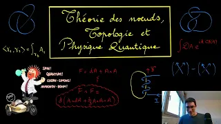 Théorie des noeuds, topologie et physique quantique