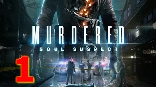 Прохождение Murdered:Soul Suspect -1 часть [Звонарь]