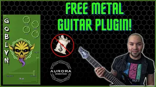 GOBLYN from Aurora DSP - THE BEST FREE METAL GUITAR PLUGIN? -