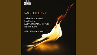 3 Khora (3 Choruses) : No. 2. Lyubov Svyataya (Sacred love)