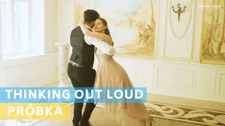 Próbka : Thinking out loud - Ed Sheeran| Pierwszy Taniec | Wedding Dance Choreography | Rumba