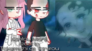 [°Kantou Manji react to Takemichi as Tanjirou °](1/1)
