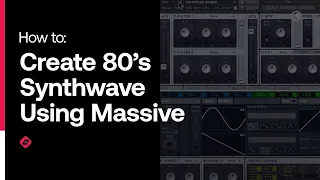 How To Create an '80s Synthwave Pad Using Native Instrument’s Massive Plugin