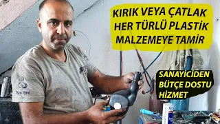 Kırık veya çatlak her türlü plastik malzeme tamir edilebiliyor. (Atmayın tamir ettirin)