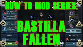 How to Mod Series: Bastilla Fallen! Star Wars Galaxy of Heroes | SWGoH
