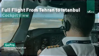 (4K) Full Flight From Tehran to Istanbul - Cockpit View - GoPro #airbus #aviation #mahanair