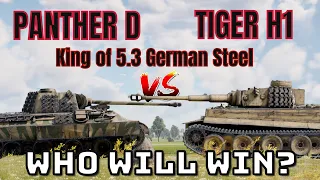 TIGER H1 VS PANTHER D - WHO WILL WIN? (5.3 BETTER GERMAN TANK?) - WAR THUNDER