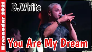 D.White - You are my dream (Krasnodar, 2021) Best LOVE SONG, NEW Italo Disco, Euro Disco, Synthpop