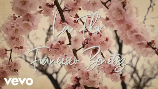 Francisco Benitez - La Flor (Lyric Video)