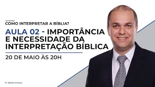 AULA 02 - IMPORTÂNCIA E NECESSIDADE DA INTERPRETAÇÃO BÍBLICA