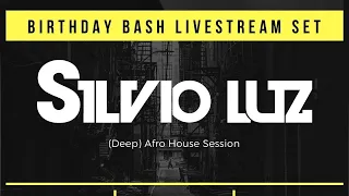 AFRO HOUSE LIVESET | BIRTHDAY SESSION | SILVIO LUZ (2020)