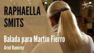 RAPHAELLA SMITS plays "Balada para Martín Fierro" by Ariel Ramirez