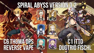 C6 Thoma DPS Reverse Vape - C1 Itto Dugtrio - Fischl | 3.2 Spiral Abyss Floor 12 | Genshin Impact