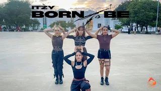 [K-POP IN PUBLIC] ITZY (있지) - BORN TO BE | Dance Cover by FOXYS