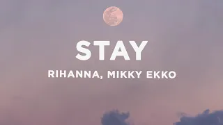 Rihanna - Stay (Lyrics) ft. Mikky Ekko