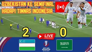 Uzbekistan Ke Semifinal,Hasil Pertandingan Uzbekistan U23 vs Arab Saudi U23 - Perempat final AFCU23