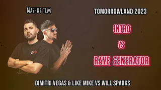 Dimitri Vegas & Like Mike x Will Sparks - Intro vs Rave Generator (Tomorrowland 2023 Intro Edit)