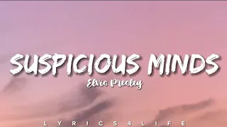 Elvis Presley - Suspicious Minds (Lyrics)