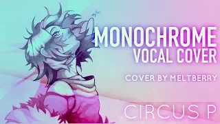 Vocaloid - Monochrome (Vocal Cover)【Meltberry】