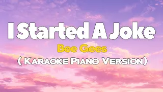 I STARTED A JOKE - Beegees (KARAOKE VERSION)