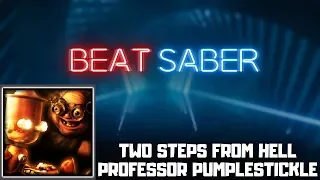 Beat Saber - Two Steps From Hell - Professor Pumplestickle ( Expert+ | FC )