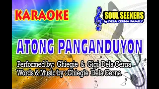 ATONG PANGANDOYON by Ghiegie & Gigi (KARAOKE )