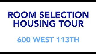 Room Selection Housing Tour: 600 West 113th Street