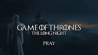 Game of Thrones - The Long Night - Pray (High Valyrian)