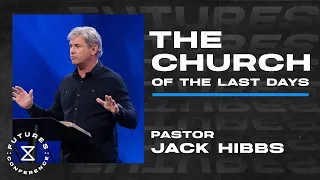 Futures Conference: Jack Hibbs - The Church of the Last Days