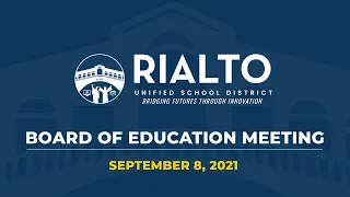 Rialto USD Board of Education Meeting - September 8, 2021