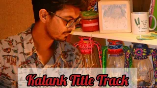 Kalank Title Track | Alia Bhatt , Varun Dhawan | Arijit Singh | Pritam| Amitabh