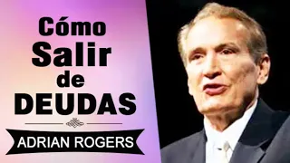 Cómo Salir de Deudas | Adrian Rogers | El Amor que Vale | Predicas Cristianas