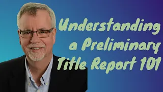 Understanding a Preliminary Title Report 101