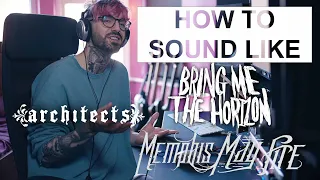 Future Metal : How to Sound like Bring Me The Horizon, Architects, Memphis May Fire, Annisokay Ep 1