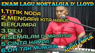 6 LAGU NOSTALGIA D'LOYD TERBAIK YANG PENUH KENANGAN,COCOK UNTUK TEMANI WAKTU SANTAI ANDA