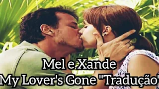 My Lover's Gone "Tradução" tema de Mel e Xande em O Clone