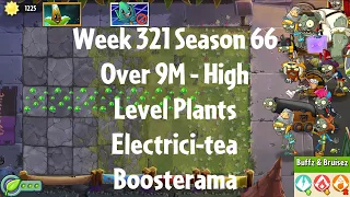 (Over 9M - Electrici-tea Boosterama) PvZ2 Arena Week 321 S66, High Level Plants - Jade League