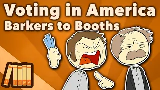 Voting in America - From Barkers to Booths - Extra History
