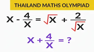 Thailand Junior Math Olympiad Problem Algebra | Find the value of ( X + 4 / X )