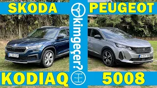 Peugeot 5008 mi Skoda Kodiaq mı?