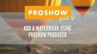 Add a Watermark Using ProShow Producer